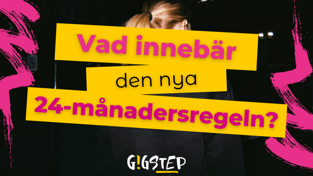 Ny 24månadersregeln vad innebär den Gigstep förklarar