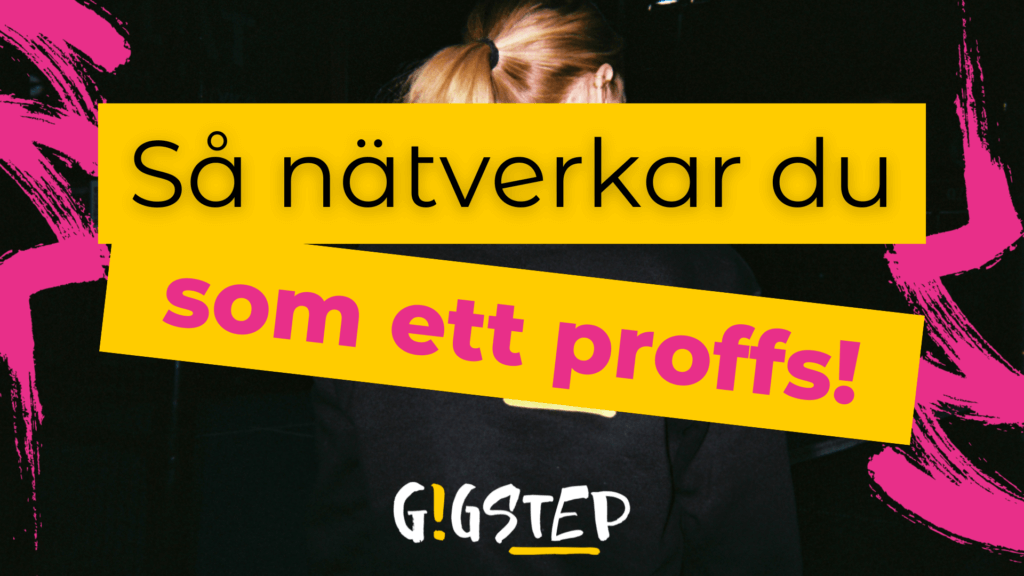 Så nätverkar du som ett proffs Gigstep