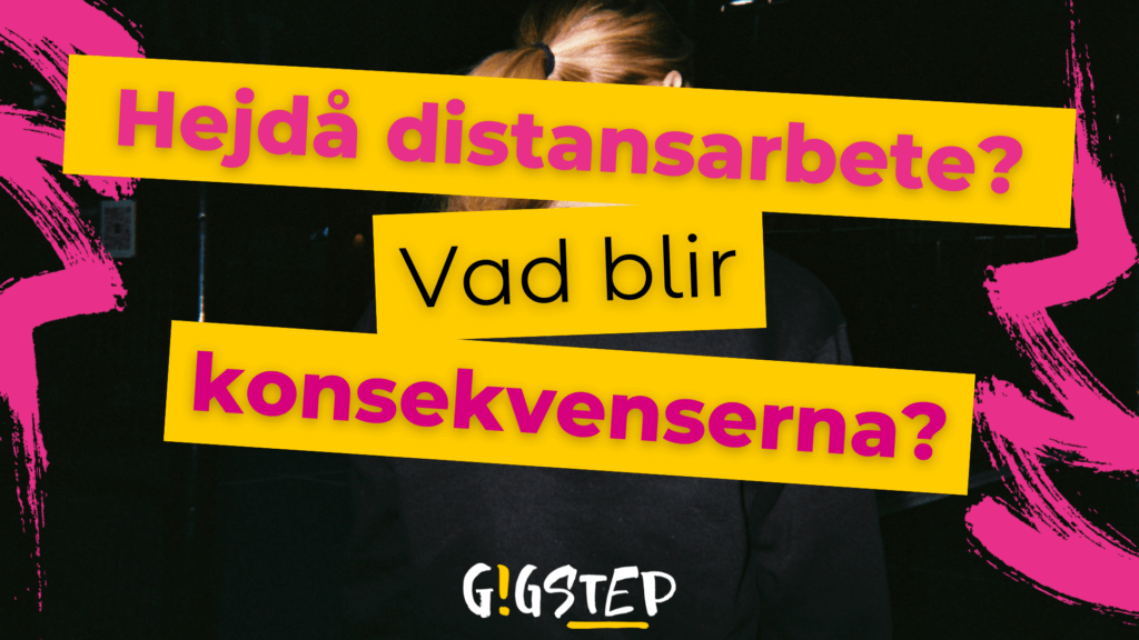 Hejdå distansarbete vad blir konsekvenserna blogginlägg Gigstep